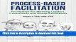PDF  Process-Based Facilitation: Facilitation for Meeting Leaders, Consultants and Group
