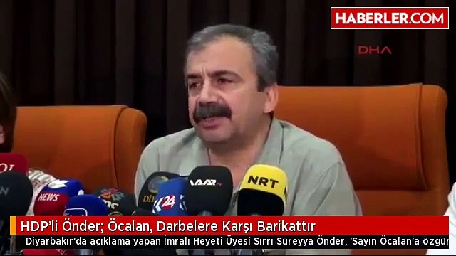 Sırrı Süreyya Önder: Öcalan Darbelere Karşı Barikattır.