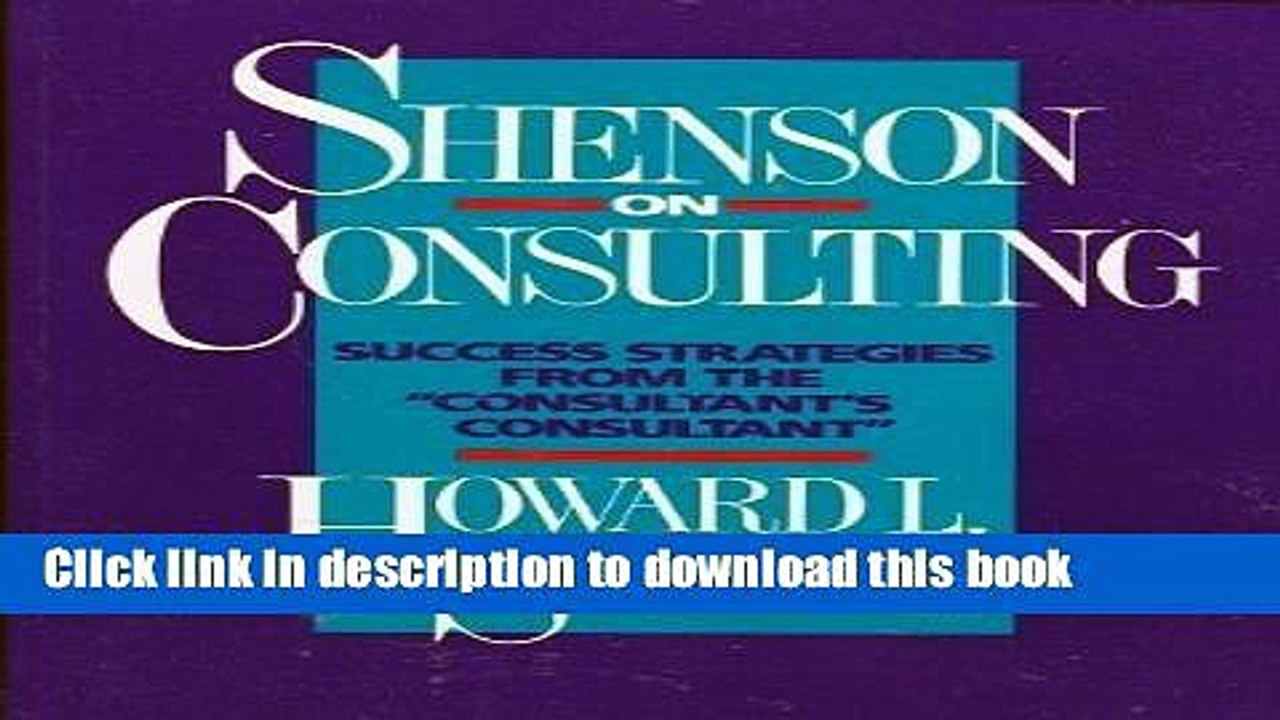 [PDF] Shenson on Consulting: Success Strategies from the ``Consultant s Consultant Read