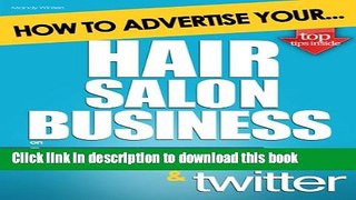 Books How to Advertise Your Hair Salon Business on Facebook and Twitter: How Social Media Could