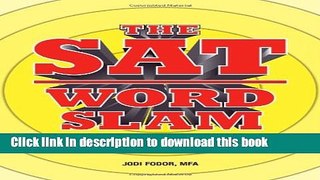 Download  The SAT Word Slam: Rhyme Your Way to a Better Vocabulary and Higher SAT and ACT Scores