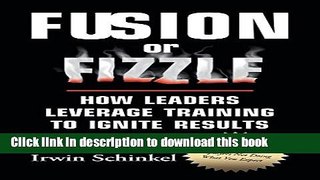 Books Fusion or Fizzle: How Leaders Leverage Training to Ignite Results Free Download