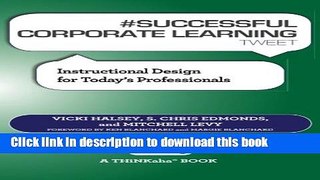 Ebook #SUCCESSFUL CORPORATE LEARNING tweet Book03: Instructional Design for Today?s Professionals