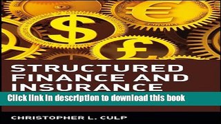 Ebook Structured Finance and Insurance: The ART of Managing Capital and Risk Free Online