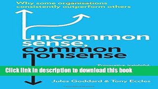 Books Uncommon Sense, Common Nonsense: Why Some Organisations Consistently Outperform Others Free