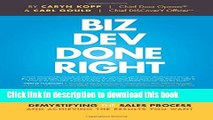 Ebook Biz Dev Done Right: Demystifying The Sales Process And Achieving The Results You Want Full