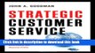 Books Strategic Customer Service: Managing the Customer Experience to Increase Positive Word of