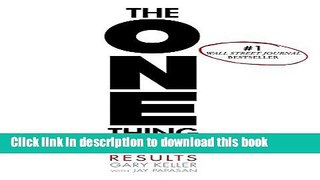 Books The ONE Thing: The Surprisingly Simple Truth Behind Extraordinary Results Full Online
