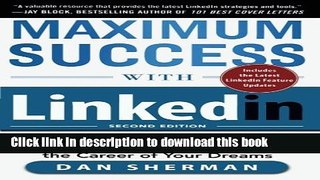 Ebook Maximum Success with LinkedIn: Dominate Your Market, Build a Global Brand, and Create the