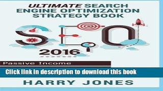 Ebook Seo 2016: Ultimate Search Engine Optimization Strategy Book ? Internet Marketing, Passive