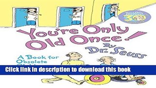 Books You re Only Old Once!: A Book for Obsolete Children: 30th Anniversary Edition Full Online