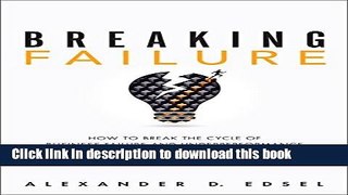 Ebook Breaking Failure: How to Break the Cycle of Business Failure and Underperformance Using Root