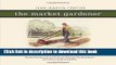 Ebook The Market Gardener: A Successful Grower s Handbook for Small-Scale Organic Farming Full