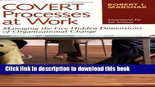 Ebook Covert Processes at Work : Managing the Five Hidden Dimensions of Organizational Change Free