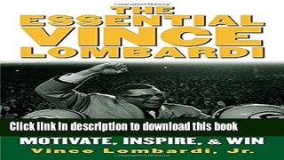 Ebook The Essential Vince Lombardi : Words   Wisdom to Motivate, Inspire, and Win Full Online