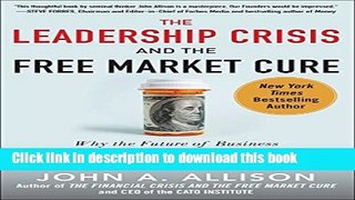 Books The Leadership Crisis and the Free Market Cure: Why the Future of Business Depends on the