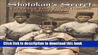 Ebook Shotokan s Secret: The Hidden Truth Behind Karate s Fighting Origins Full Online
