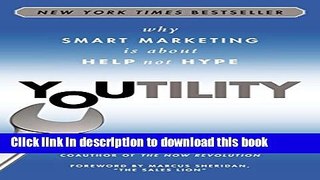 Books Youtility: Why Smart Marketing Is about Help Not Hype Free Online