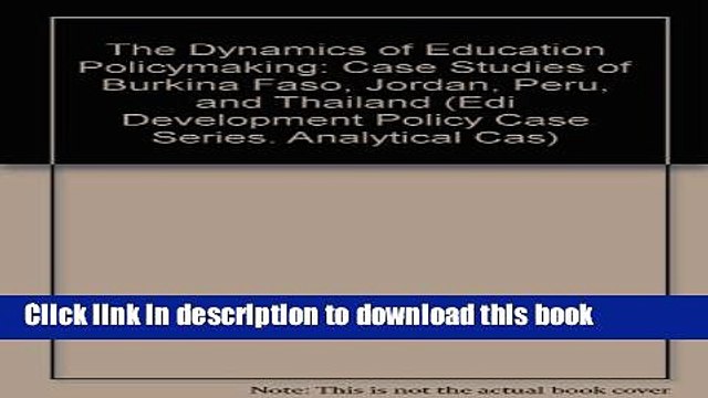 Books The Dynamics of Education Policymaking: Case Studies of Burkina Faso, Jordan, Peru, and