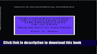 Ebook The Understanding of Causation and the Production of Action: From Infancy to Adulthood