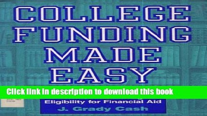 Books College Funding Made Easy: How to Save for College While Maintaining Eligibility for