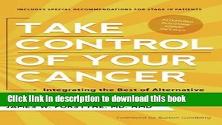 Books Take Control of Your Cancer: Integrating the Best of Alternative and Conventional Treatments