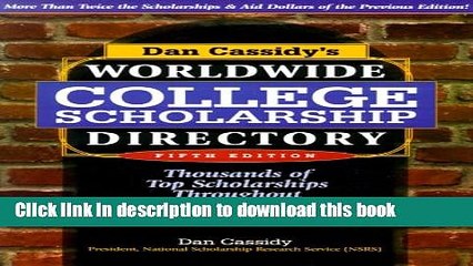 Ebook Dan Cassidy s Worldwide College Scholarship Directory: Thousands of Top Scholarships