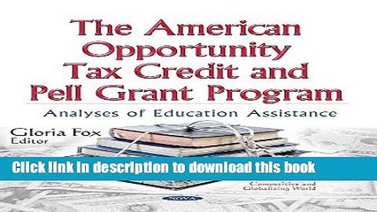 Books The American Opportunity Tax Credit and Pell Grant Program: Analyses of Education Assistance