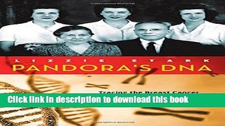 Ebook Pandora s DNA: Tracing the Breast Cancer Genes Through History, Science, and One Family Tree