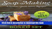 Books Soap Making Guide With Recipes: DIY Homemade Soapmaking Made Easy Full Online