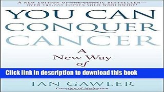 Ebook You Can Conquer Cancer: A New Way of Living Full Online KOMP