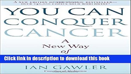 Ebook You Can Conquer Cancer: A New Way of Living Full Online KOMP