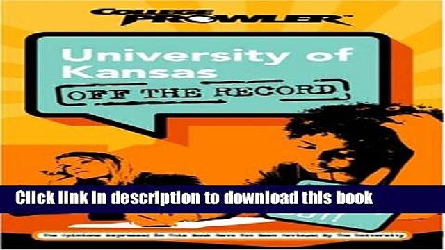 Ebook University of Kansas: Off the Record (College Prowler) (College Prowler: University of