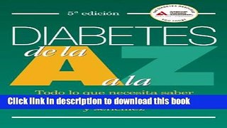 Books Diabetes de la A a la Z: Todo lo que necesita saber acerca de la diabetes, explicado con