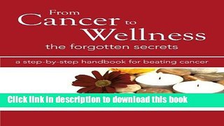 Books From Cancer to Wellness: The Forgotten Secrets Free Download KOMP