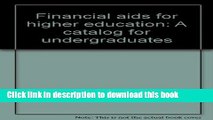 Books Financial aids for higher education: A catalog for undergraduates Full Online