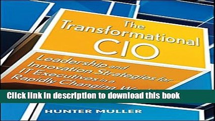 Ebook The Transformational CIO: Leadership and Innovation Strategies for IT Executives in a