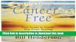 Ebook Cancer-Free, Third Edition: Your Guide to Gentle, Non-Toxic Healing Free Online KOMP