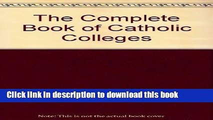 Books The Complete Book of Catholic Colleges, Second Edition Full Online