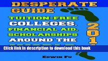 Ebook Desperate Guide: Tuition-Free Colleges, Financial Aid, Scholarships Around the World 2011