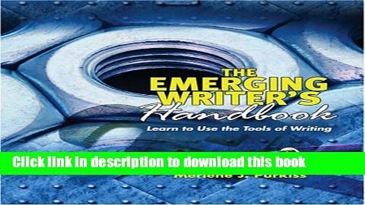 Books THE EMERGING WRITER S HANDBOOK: LEARN TO USE THE TOOLS OF WRITING Full Online