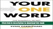 Ebook Your One Word: The Powerful Secret to Creating a Business and Life That Matter Free Online