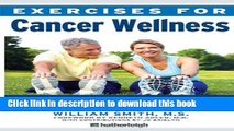 Ebook Exercises for Cancer Wellness: Restoring Energy and Vitality While Fighting Fatigue Full