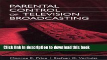Ebook Parental Control of Television Broadcasting (Routledge Communication Series) Free Online