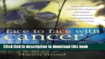 Ebook Face to Face with Cancer: Comfort and Practical Advice for Sufferers and Carers Full