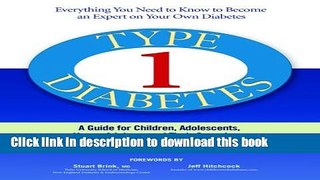 Books Type 1 Diabetes: A Guide for Children, Adolescents, Young Adults--and Their Caregivers,