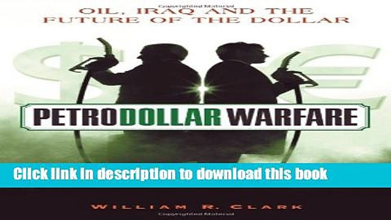 [Read PDF] Petrodollar Warfare: Oil, Iraq and the Future of the Dollar Download Free