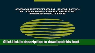 PDF  Competition Policy: A Game-Theoretic Perspective  Free Books