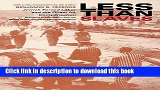 PDF  Less Than Slaves: Jewish Forced Labor and the Quest for Compensation  Free Books