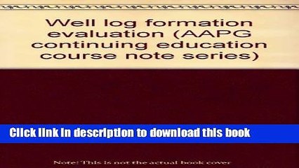 Books Well log formation evaluation (AAPG continuing education course note series) Full Online